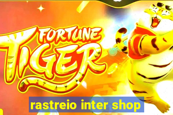 rastreio inter shop